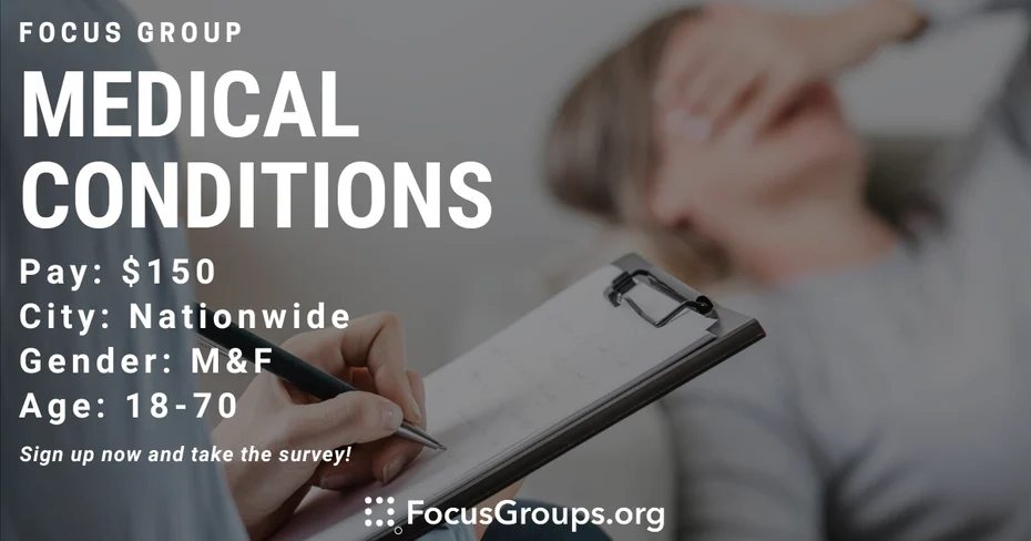 Focus Group on Medical Conditions - $150 - 12/20/2023
