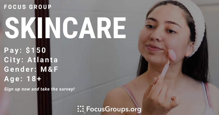 Focus Group on Skincare in Atlanta - $150 - 04/12/2023