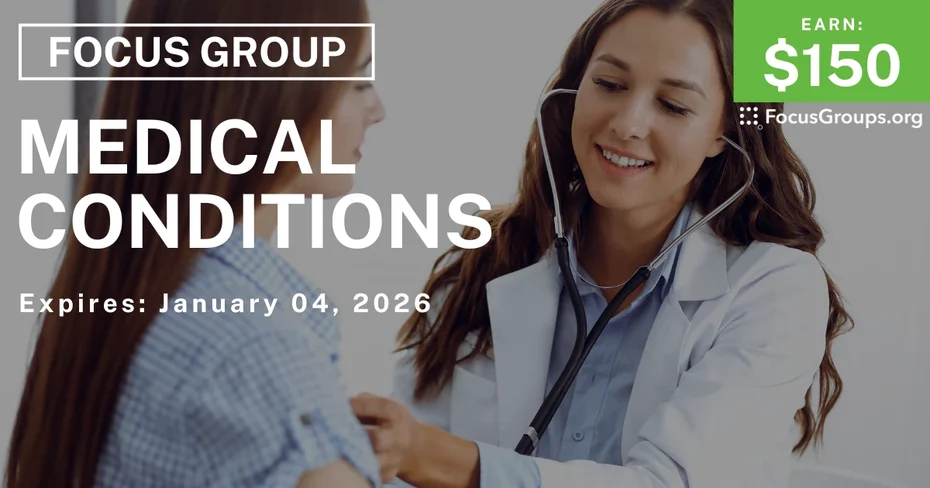 Research Study on Medical Conditions - $150 - $150 - 12/22/2025