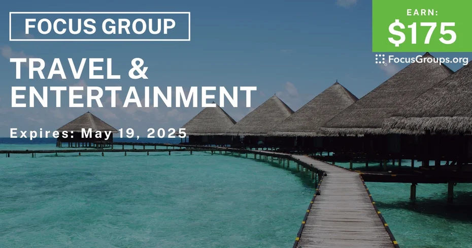 Focus Group in Chicago on Travel & Entertainment - $175 - 05/05/2025