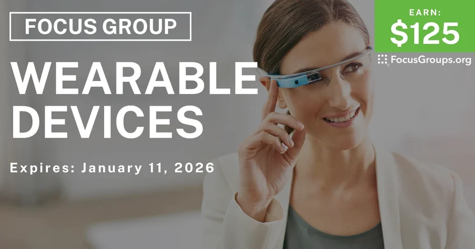 Focus Group in Boston on Wearable Devices - $125 - $125 - 01/07/2026