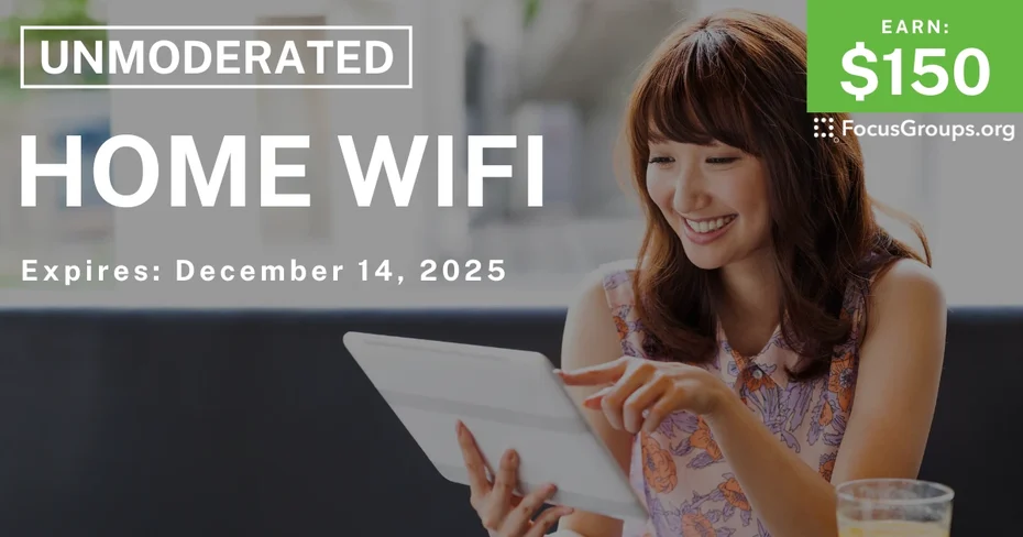 Research Study on Home WiFi - $150 - $150 - 12/12/2025