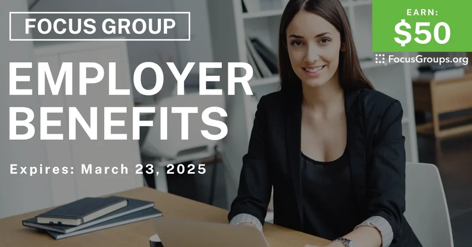 Focus Group on Employer Benefits