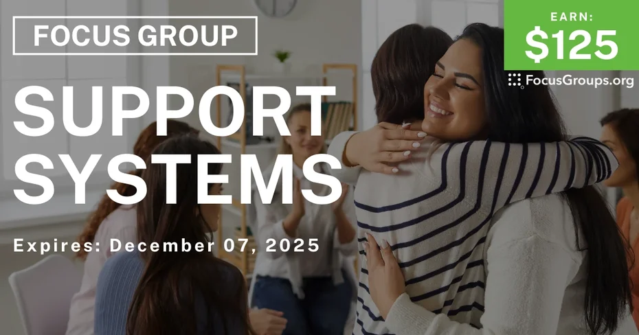 Focus Group in Austin on Support Systems - $125 - $125 - 11/28/2025