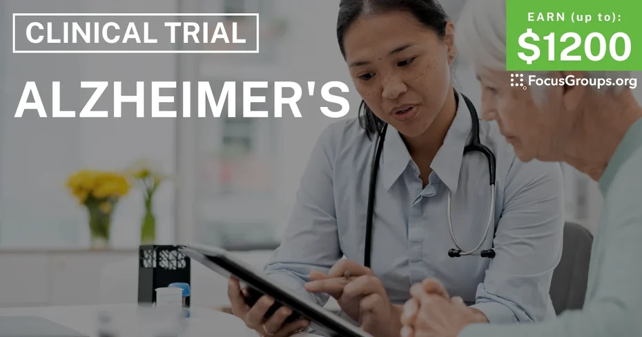 Alzheimer's Clinical Trial - up to $ 1200 - up to $1,200 - 11/20/2025