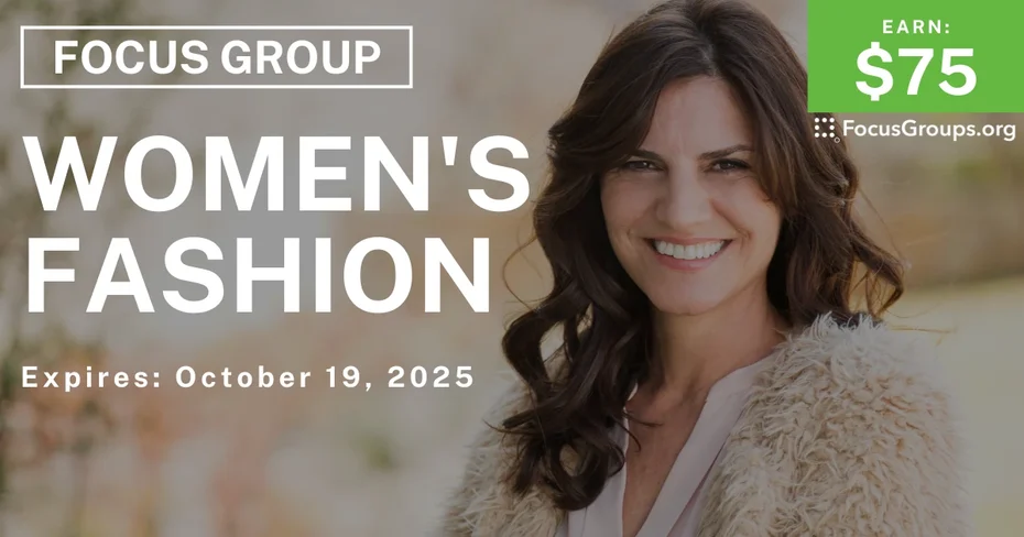 Graphic promoting Focus Group in Raleigh on Women's Fashion, $75 payout, happening October 19, 2025