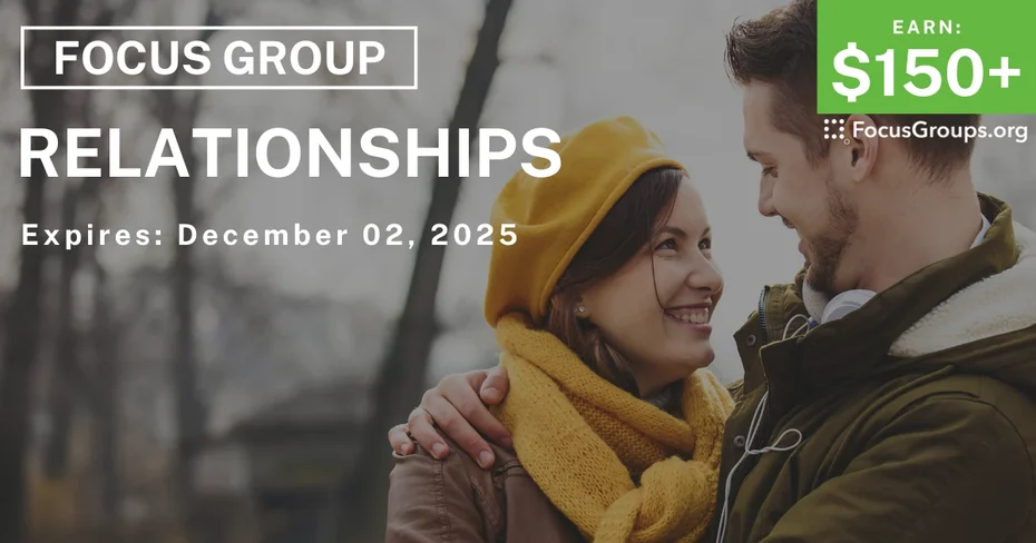 Focus Group on Relationships - $150+ - $150-$200 - 11/04/2025