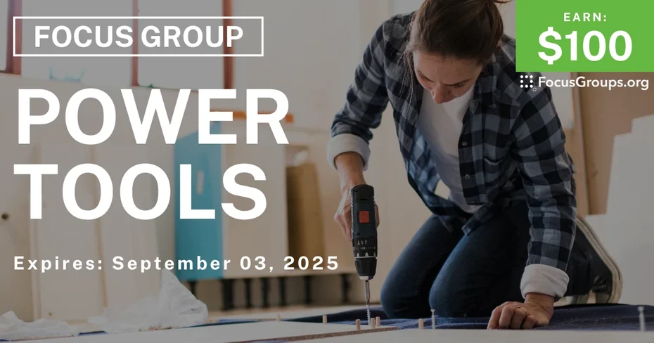 Focus Group in Chicago on Power Tools - $100