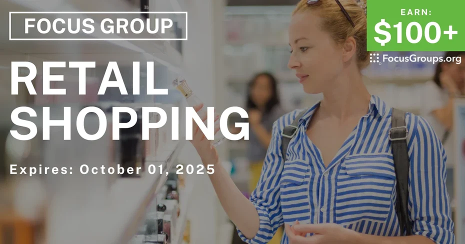 Focus Group on Retail Shopping - $100+