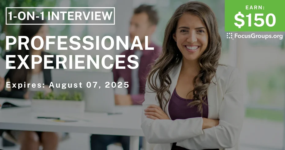Research Study on Professional Experiences - $150
