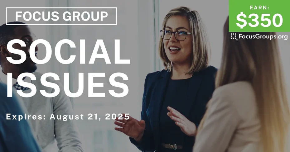 Focus Group in Irvine on Social Issues - $350