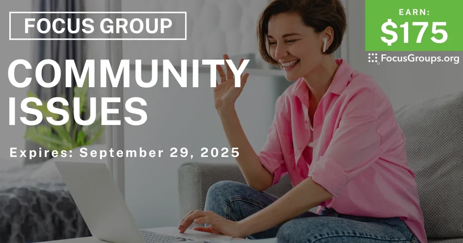 Focus Group on Community Issues - $175