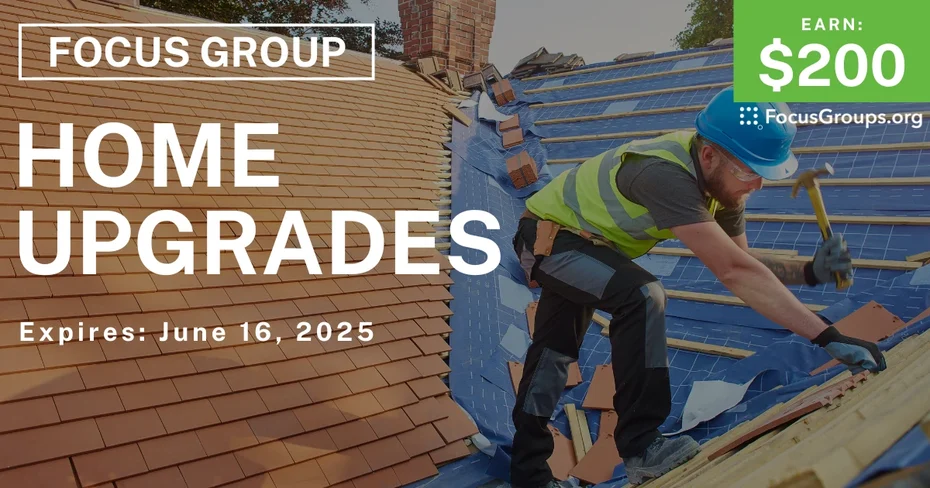 Focus Group in Atlanta on Home Upgrades - $200 - 06/11/2025
