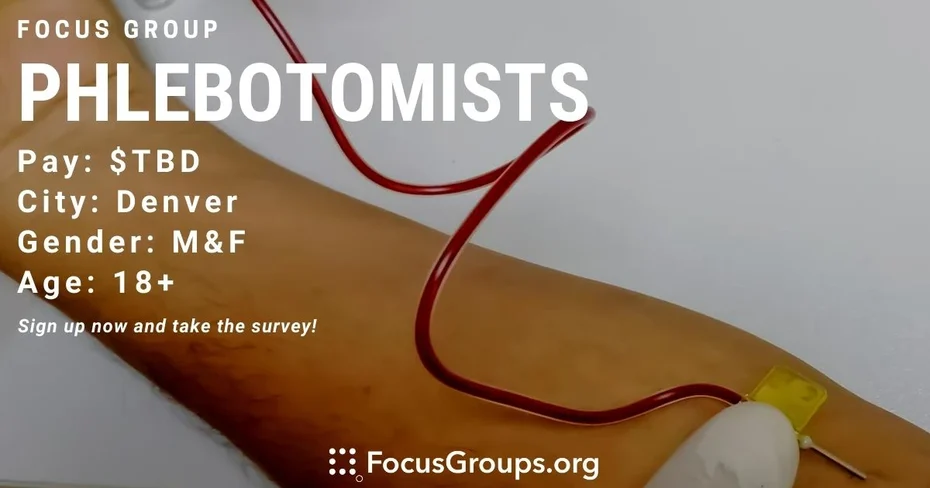 Focus Group for Phlebotomists in Denver - TBD - 12/18/2022