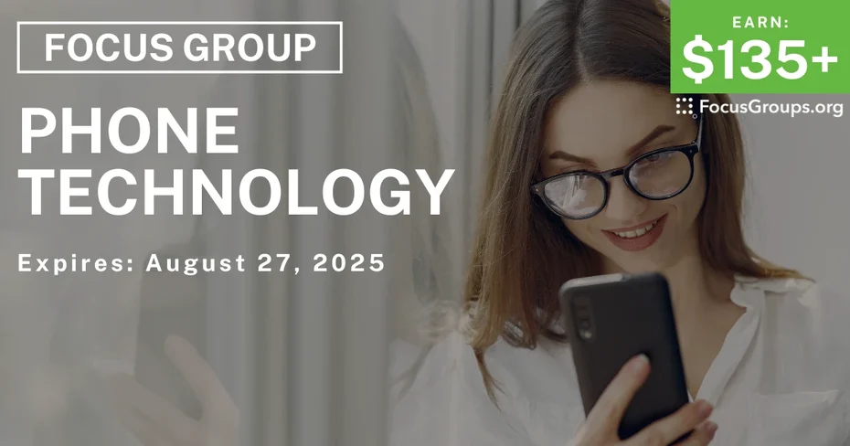 Focus Group for Android Users on Phone Technology - $135+