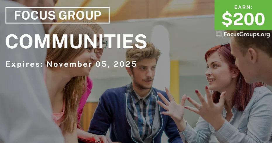Focus Group in Irvine on Communities - $200 - $200 - 10/23/2025