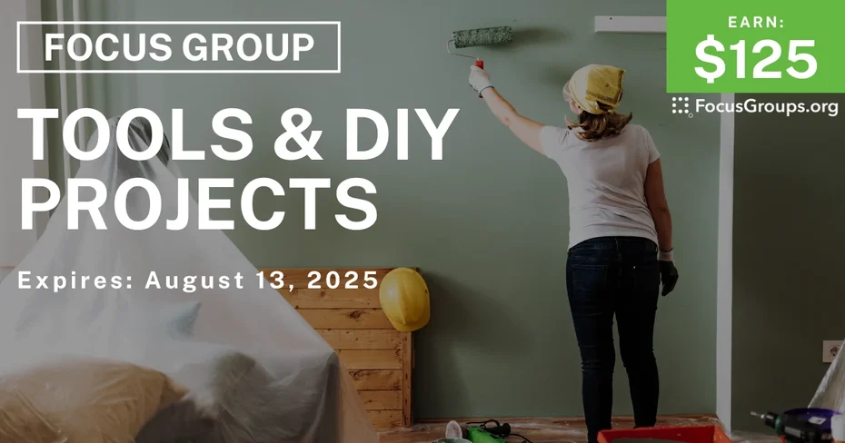 Focus Group in Chicago on Tools & DIY Projects - $125