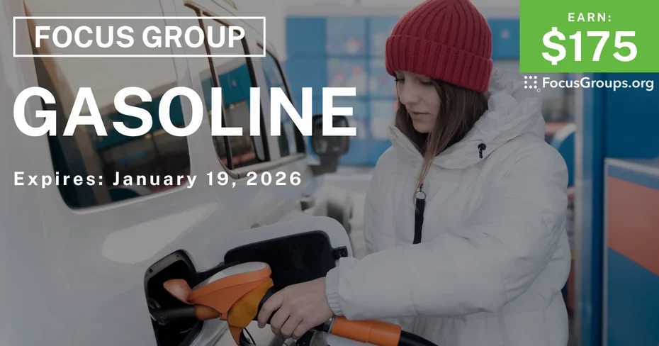 Focus Group in LA on Gasoline - $175 - $175 - 01/09/2026