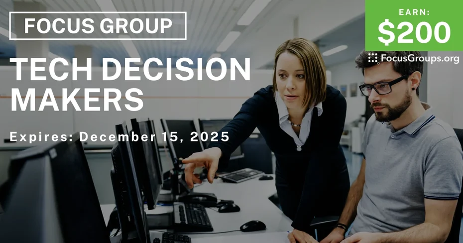Focus Group for Tech Decision-Makers - $200 - $200 - 12/11/2025