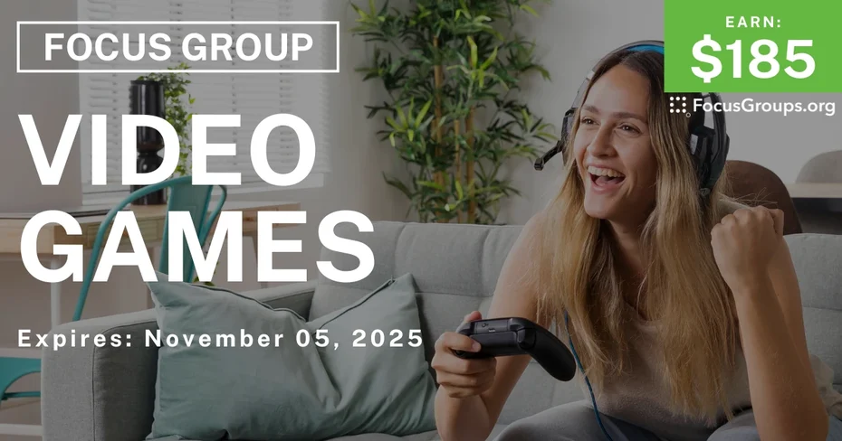 Focus Group in LA on Video Games - $185 - $185 - 10/16/2025