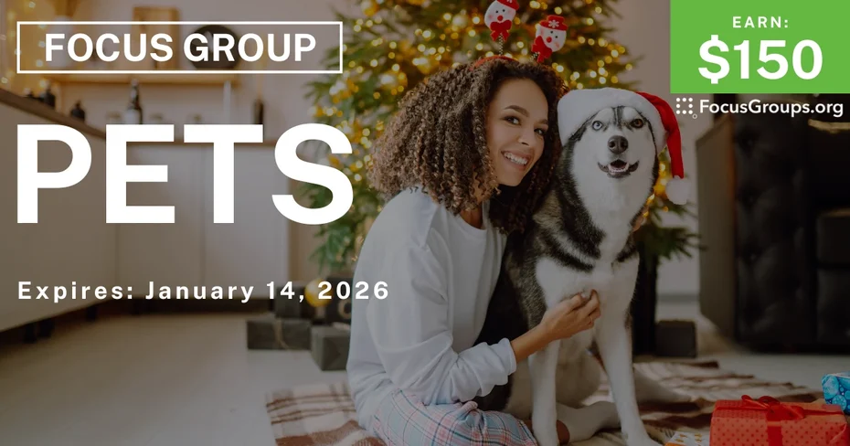 Focus Group on Pets - $150 - $150 - 12/18/2025