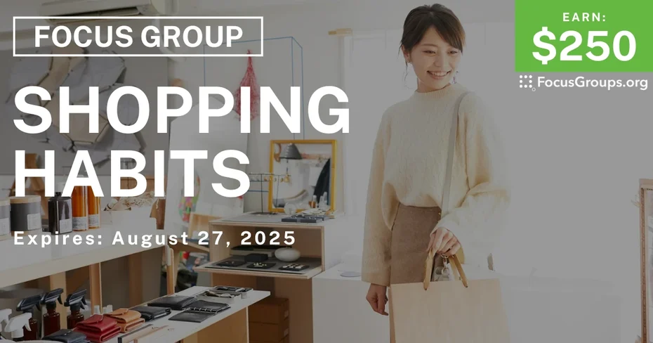 Focus Group in TX & IL on Shopping Habits - $250