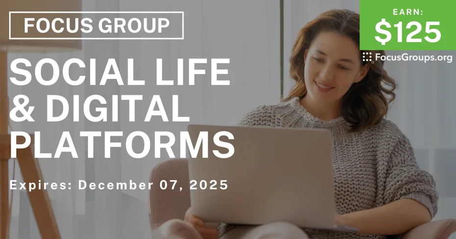 Focus Group in LA on Social Life & Digital Platforms - $125 - $125 - 11/27/2025