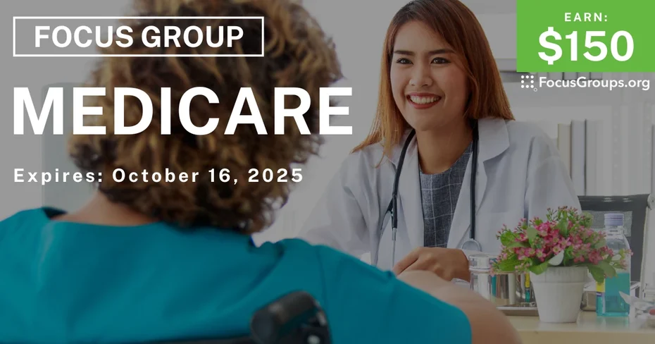 Graphic promoting Focus Group on Medicare, $150 payout, happening October 17, 2025