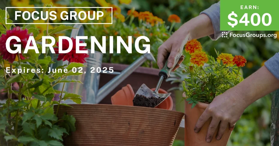 Focus Group in Atlanta & Boston on Gardening - $400 - 05/13/2025