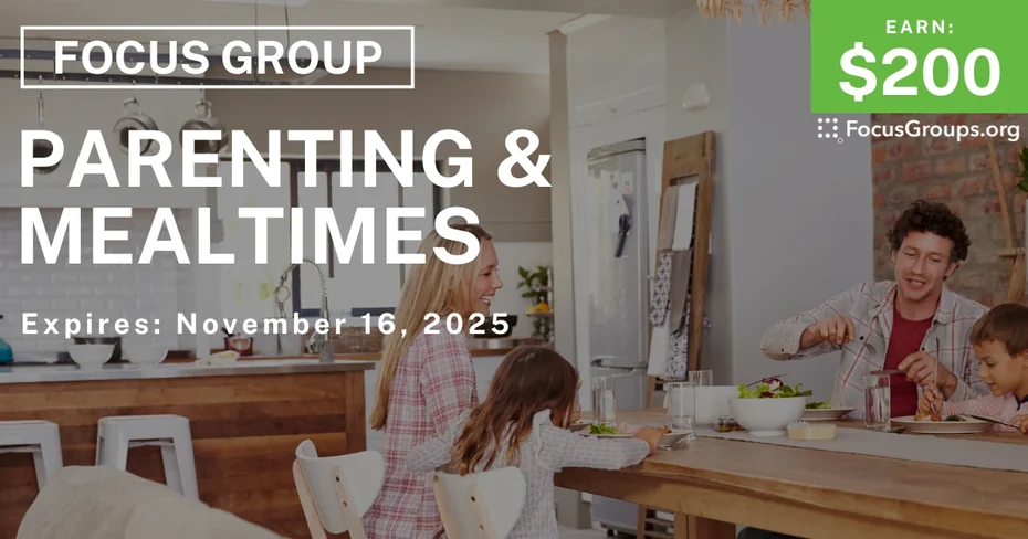 Focus Group on Parenting & Mealtimes - $200 - $200 - 11/03/2025