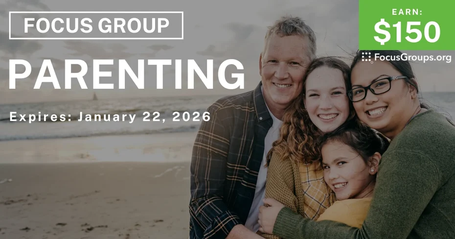 Focus Group on Parenting - $150 - $150 - 01/13/2026