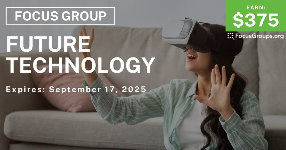 Focus Group on Future Technology - $375