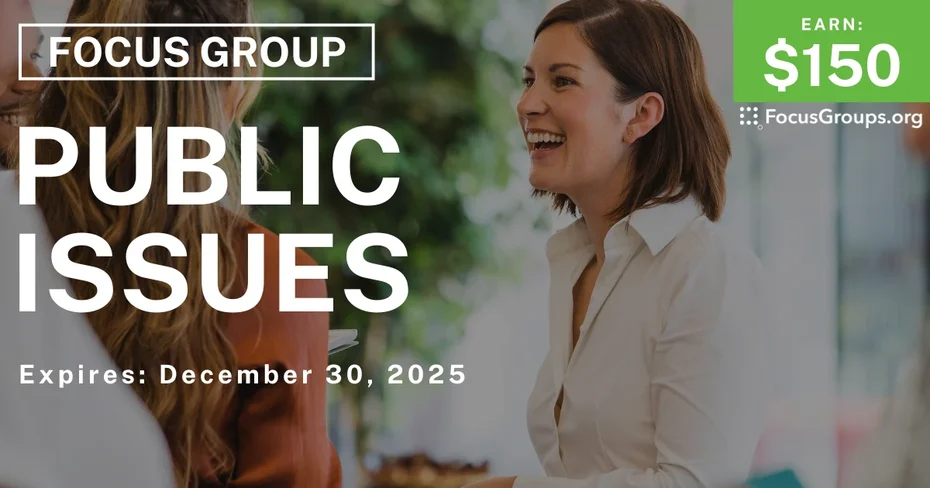 Focus Group in Fresno on Public Issues - $150 - $150 - 11/20/2025