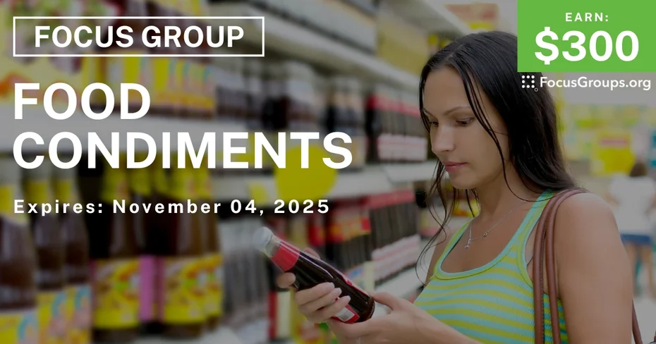 Focus Group on Food Condiments - $300 - $300 - 10/16/2025