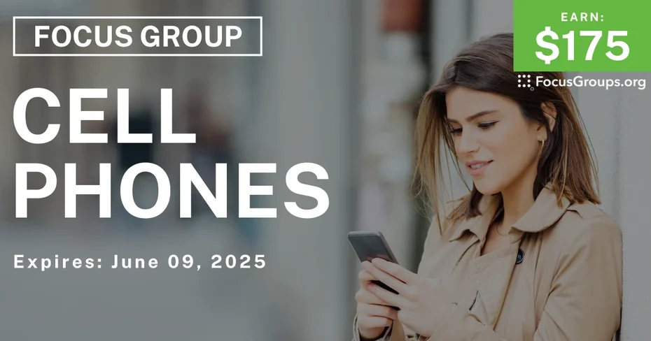 Focus Group on Cell Phones - $175 - 05/28/2025