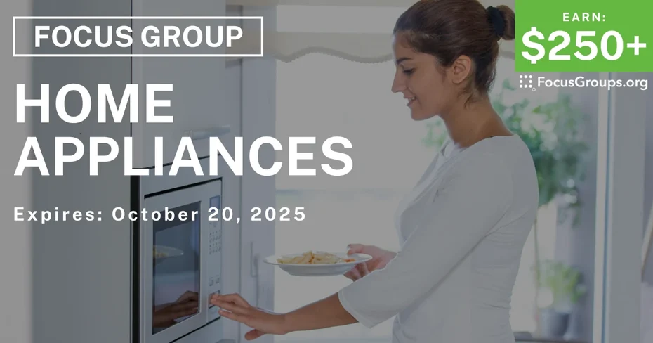 Graphic promoting Focus Group on Home Appliances, $250+ payout, happening October 21, 2025