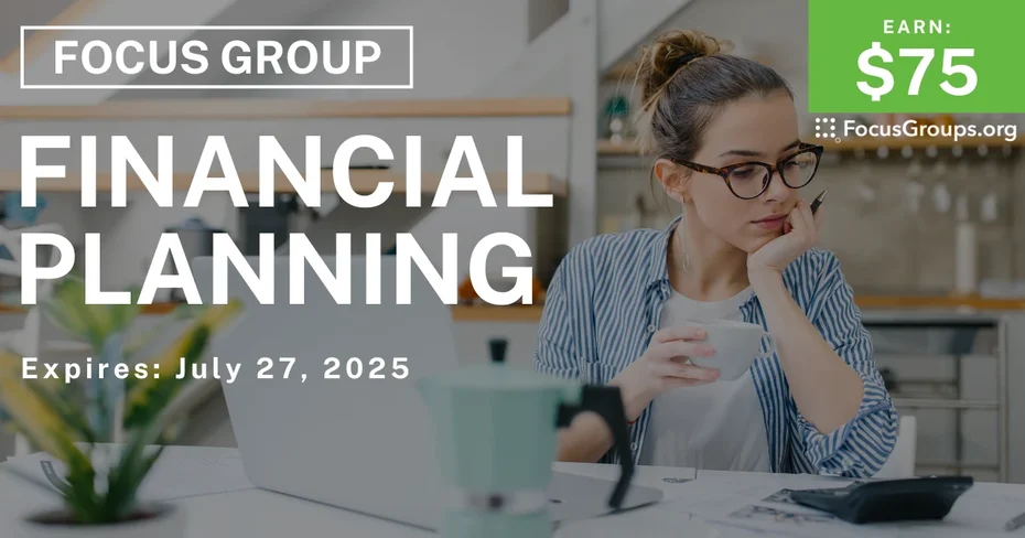 Focus Group on Financial Planning - $75
