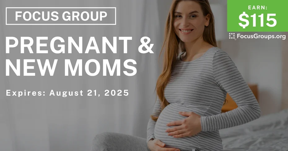 Focus Group for Pregnant & New Moms  - $115