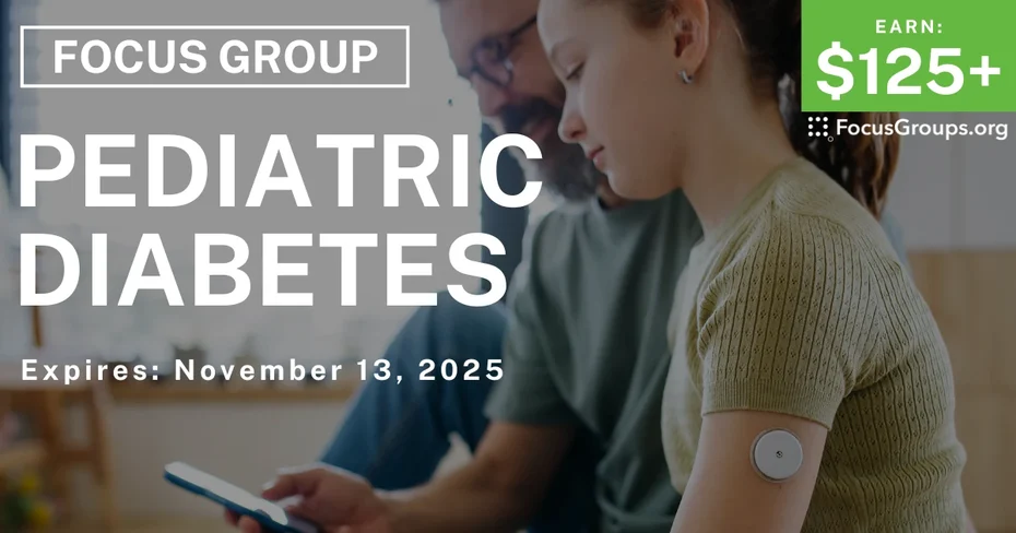 Focus Group for Parents in Atlanta on Pediatric Diabetes - $125+ - $125+ - 10/24/2025