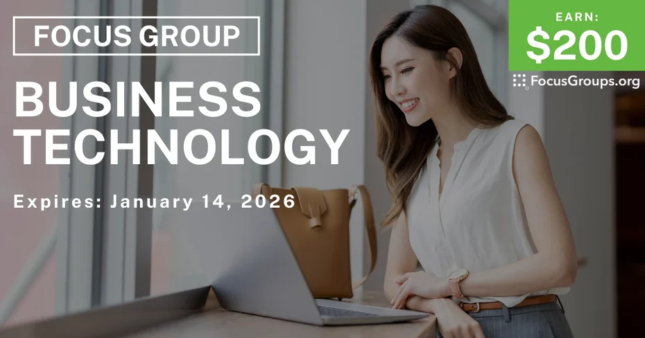 Focus Group on Business Technology - $200 - $200 - 01/07/2026