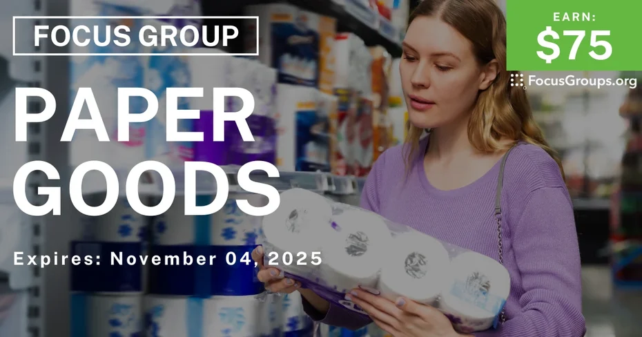Focus Group in Cincinnati on Paper Goods - $75 - $75 - 10/23/2025