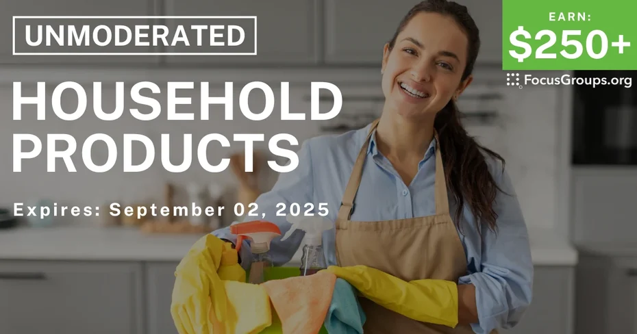 Research Study on Household Products - $250+