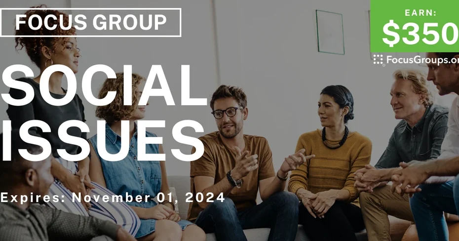 Focus Group in Chicago on Social Issues - $350 - 10/21/2024