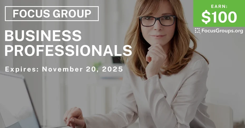 Focus Group for Business Professionals - $100 - $100 - 11/14/2025