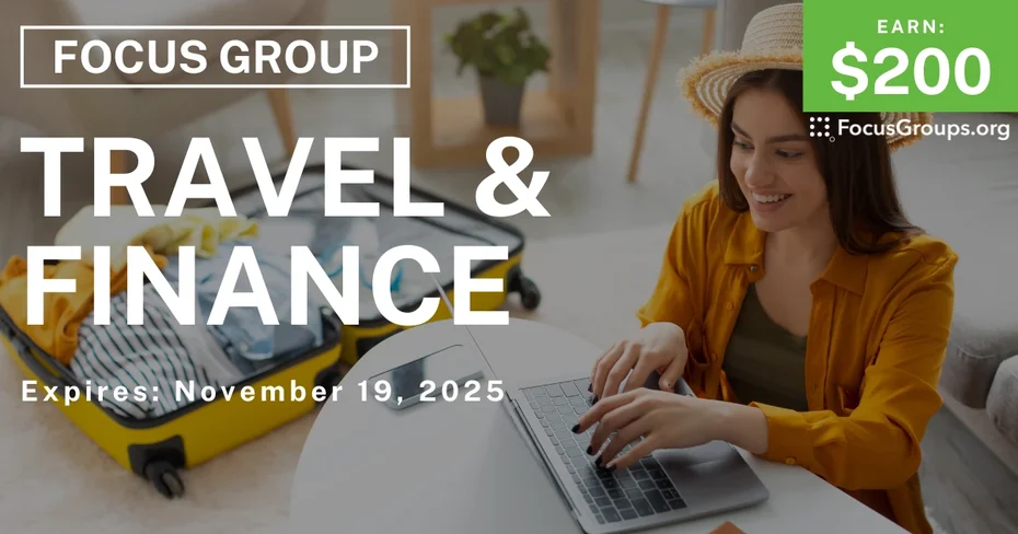 Focus Group on Travel & Finance - $200 - $200 - 11/18/2025