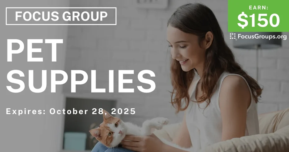 Focus Group on Pet Supplies - $150 - $150 - 10/15/2025