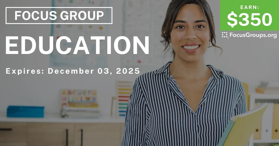 Focus Group for Teachers in Irvine on Education - $350 - $350 - 10/28/2025