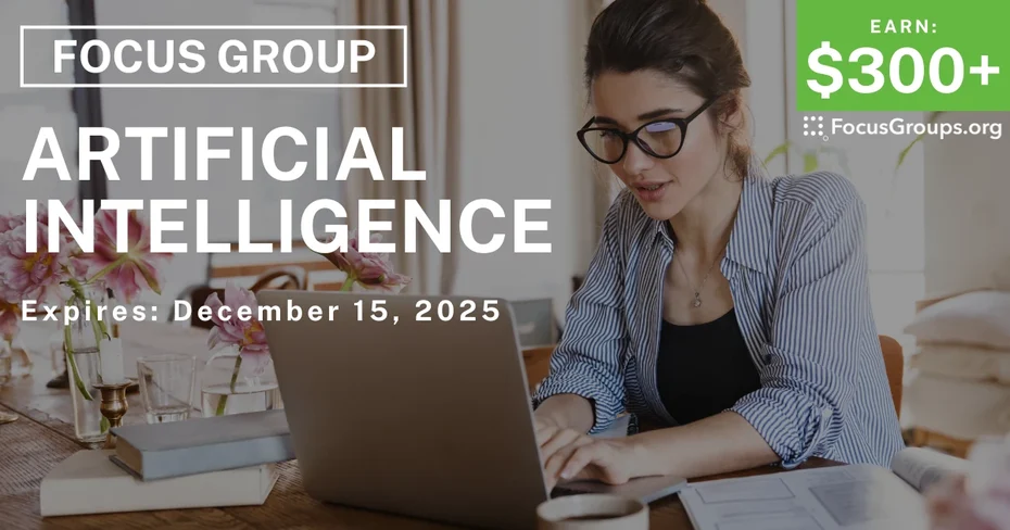 Focus Group on Artificial Intelligence - $300+ - $300-$400 - 12/03/2025