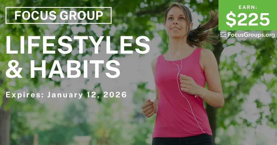 Focus Group on Lifestyles & Habits - $225 - $225 - 12/19/2025