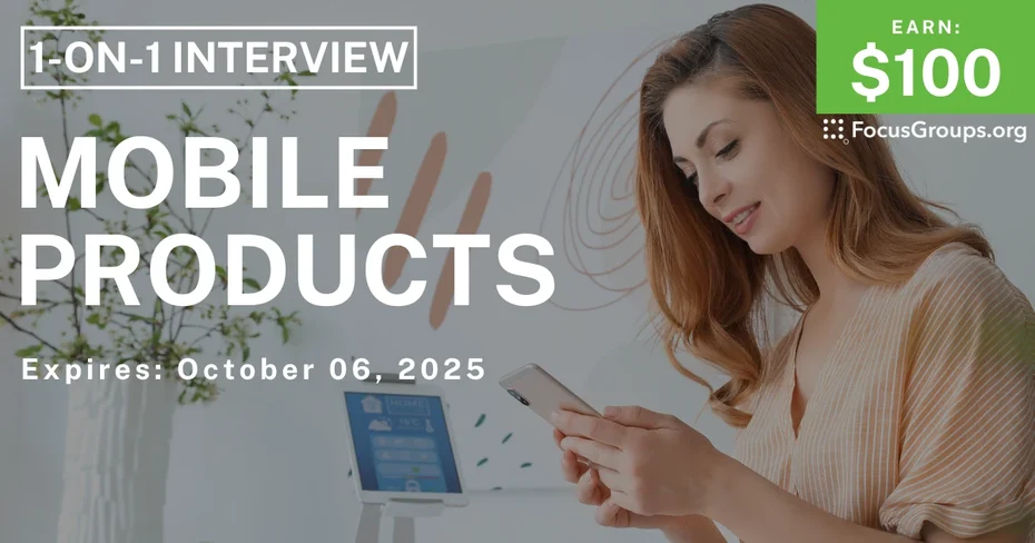 Research Study on Mobile Products - $100 - $100 - 10/01/2025